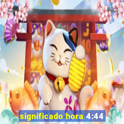 significado hora 4:44